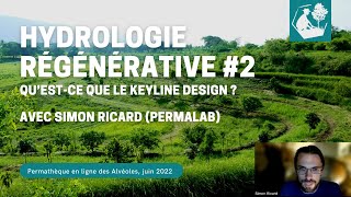 Hydrologie Régénérative 2  Qu’est ce que le keyline design [upl. by Leraj]