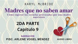 MADRES QUE NO SABEN AMAR  KARYL MC BRIDE audio libro voz humana SEGUNDA PARTE  Capitulo 9 [upl. by Anertak]