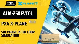 PX4 Autonomously Controls Alia250 eVTOL in XPlane SITL  PX4XPlane v110 [upl. by Lifton]