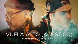 Vuela Alto  Adehese x Jose Macario  Versión Acústica [upl. by Fesuy]