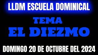 LLDM Escuela Dominical Tema El Diezmo  Domingo 20 Octubre 2024  escuela dominical lldm ortodoxia [upl. by Zeitler]