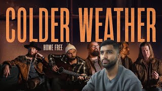 Home Free  Colder Weather FIRST TIME REACTION [upl. by Nauwaj]