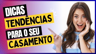 TENDÊNCIAS DE CASAMENTO  As Principais Tendências para Cerimônia e Festa de Casamento [upl. by Roderigo]