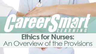 Ethics for Nurses An Overview of the Provisions – Nurse – Case Manager [upl. by O'Donovan335]