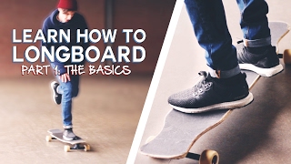 LEARN HOW TO LONGBOARD The Basics [upl. by Dibb]