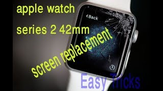 apple watch series 2 42mm screen replacement  Easy Tricks [upl. by Sacrod444]