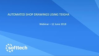 Soft Tech Webinar Series 2  Automated Shop Drawing Generator [upl. by Richmal]