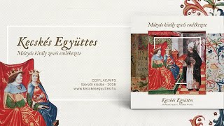 Mátyás király zenés emlékezete • Kecskés Együttes  Teljes Album  reneszánsz zene  régizene [upl. by Mayeda]