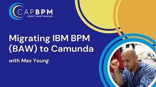 Migrating IBM BPM BAW to Camunda [upl. by Huntington]