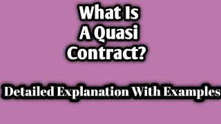 QUASICONTRACT  EXPLANATION WITH EXAMPLES [upl. by Urbanus]