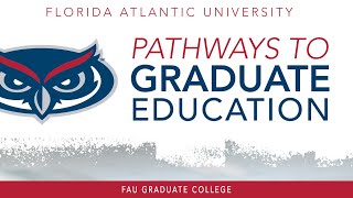 Choose FAU  Graduate Pathways Presentation [upl. by Zetrom]