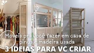 3 Ideias de moveis com pinus e madeiras usadas [upl. by Dougie441]