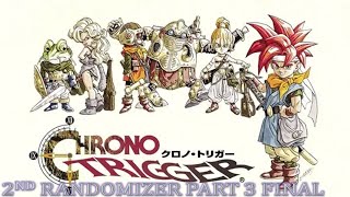 Chrono Trigger Randomizer 2nd seed SNES Part 3 Final [upl. by Resarf101]