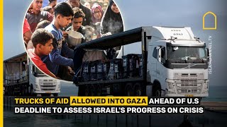 Trucks of aid allowed into Gaza ahead of US deadline to assess Israels progress on crisis [upl. by Nolham]