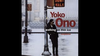 Yoko Onos Walking On Thin Ice Compilation [upl. by Rip532]