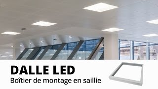 Dalle LED  Montage boîtier saillie [upl. by Danika41]