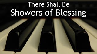 There Shall Be Showers of Blessing  piano instrumental hymn with lyrics [upl. by Ggerk]