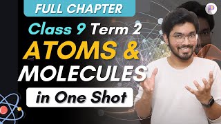 Atoms and Molecules Class 9 Easiest Explanation OneShot Lecture  Class 9 Science Term 2 202122 [upl. by Pasquale]