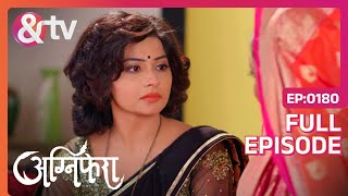 Ragini दर्द में घर लौट आई  Agnifera  Full Ep 180  Ankit G Yukti K  And TV [upl. by Griffie]