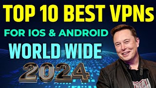 Top 10 Best VPNs for iOS amp Android in 2024  Fast amp Secure Mobile VPNs [upl. by Lzeil352]