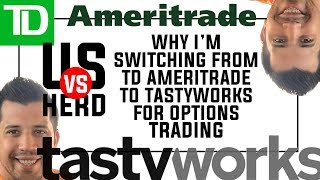 Why Im Switching From TD Ameritrade To Tastyworks For Options Trading [upl. by Elletnahc779]