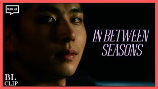 ENG SUB MULTI Clip The Night I Lost My Boyfriend  In Between Seasons [upl. by Evaleen389]