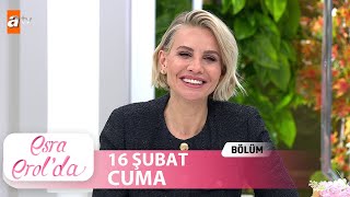 Esra Erolda 16 Şubat 2024  Tek Parça [upl. by Kathy684]