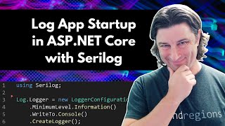 Log App Startup in ASPNET Core with Serilog [upl. by Joy]