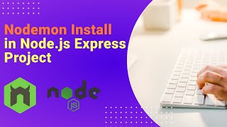Easy Nodemon Setup amp Installation Guide  Installing Nodemon and Setting Up Your Node Application [upl. by Krock722]