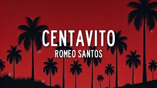 Romeo Santos  Centavito LetraLyrics [upl. by Bartolomeo951]