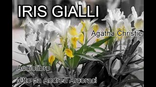 IRIS GIALLI  Agatha Christie  Audiolibro [upl. by Chapland]