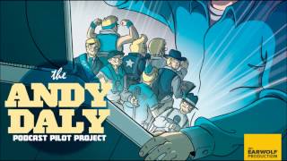 The Andy Daly Podcast Pilot Project  More Music from The Irishmen [upl. by Kellda]