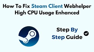 How To Fix Steam Client Webhelper High CPU Usage [upl. by Kuhlman824]