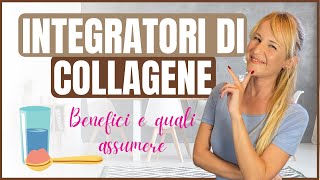 COLLAGENE  Benefici della sua assunzione e i migliori INTEGRATORI ✨ [upl. by Ancilin]