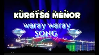 KURATSA MENOR  WARAY WARAY SONG Lyrics kuratsaMenor lyrics [upl. by Woodsum]