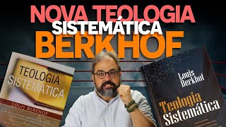 NOVA TEOLOGIA SISTEMÁTICA DE LOUIS BERKHOF [upl. by Venetia]