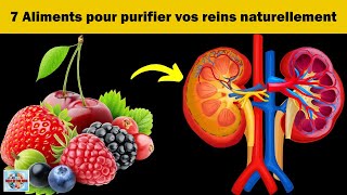 7 Aliments pour purifier vos reins naturellement des toxines [upl. by Bethanne]