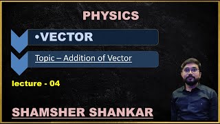 04 Addition of Vector  Vector  JEE Main and Advance  NEET [upl. by Marras517]