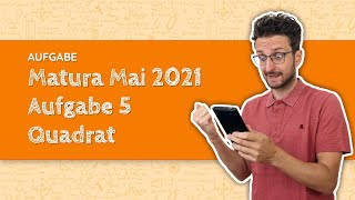 Maturavorbereitung Mathe Matura Mai 2021  Aufgabe 5  Quadrat  Aufgabenpool [upl. by Jung]