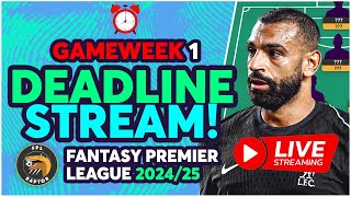 FPL DEADLINE STREAM GAMEWEEK 1  FINAL GW1 TEAM REVEAL  Fantasy Premier League Tips 202425 [upl. by Luce]