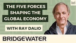 Five Forces Shaping the Global Economy  With Ray Dalio Founder of Bridgewater Associates [upl. by Pinckney]