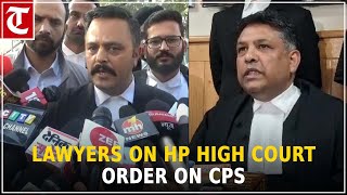 Lawyers on Himachal Pradesh High Court order on CPS [upl. by Esirtal]