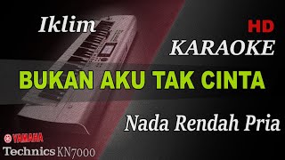 IKLIM  BUKAN AKU TAK CINTA quot DERMAGA SAKSI BISU quot  NADA RENDAH   KARAOKE [upl. by Llerraj]