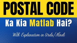 Postal Code Meaning in Urdu With Explanation  Postal CodeKa Kia Matlab Hota Hai  UrduHindi [upl. by Eilsil]