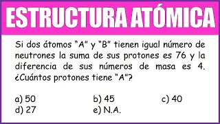 Si dos átomos “A” y “B” tienen igual número de neutrones la suma de sus protones es 76 [upl. by Wilhide]