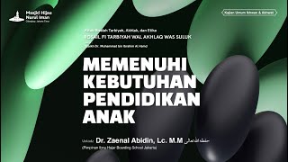 Memenuhi Kebutuhan Pendidikan Anak  Ustadz Dr Zainal Abidin Lc MM hafizhahullah [upl. by Daune]