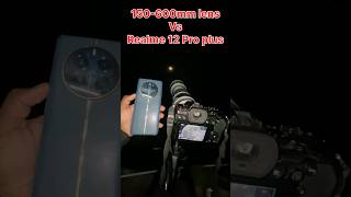 150600 mm lens vs Realme 12 Pro plus 🤯 shorts photography ytshorts trending [upl. by Krein]