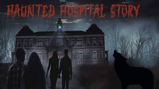 Most Haunted Hospital Story  Real Ghost Hospital  Real Story [upl. by Hooker]