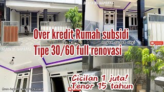 OVER KREDIT MURAH RUMAH SUBSIDI TIPE 3060 FULL RENOVASI ANGSURAN CUMAN 1 JUTA 😱😱😱 [upl. by Enairda26]