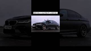 BMW M5 cs vs AUDI RS6 GT vs AMG E63s shorts [upl. by Paulina]